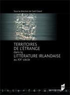 Couverture du livre « Territoires de l'étrange dans la littérature irlandaise au XXe siècle » de Gaid Girard aux éditions Pu De Rennes