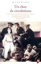 Couverture du livre « Un choc de circulation ; la puissance navale française face au choléra en méditerranée ; 1831-1856 » de Benoit Pouget aux éditions Pu De Rennes