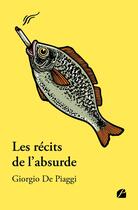 Couverture du livre « Les récits de l'absurde » de Giorgio De Piaggi aux éditions Editions Du Panthéon