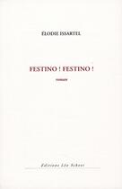 Couverture du livre « Festino ! festino ! » de Elodie Issartel aux éditions Leo Scheer