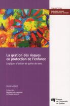 Couverture du livre « Gestion des risques en protection de l'enfance » de Claude Lessard et Michele Vatz-Laaroussi aux éditions Pu De Quebec