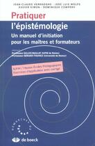 Couverture du livre « Pratiquer l'epistemologie » de Jose-Luis Wolfs aux éditions De Boeck Superieur