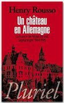 Couverture du livre « Un château en Allemagne ; Sigmaringen 1944-1945 » de Henry Rousso aux éditions Fayard/pluriel