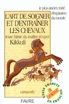 Couverture du livre « L'art de soigner et d'entrainer les chevaux » de Kikkuli aux éditions Favre