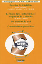 Couverture du livre « Monographie AFCP t.3 ; journée de spécialités ; SOFCOT 2007 » de Afcp aux éditions Sauramps Medical