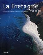 Couverture du livre « La Bretagne vue du ciel » de Daniel Yonnet aux éditions Chene