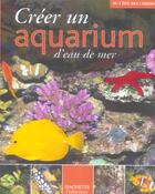Couverture du livre « Creer Un Aquarium D'Eau De Mer » de  aux éditions Hachette