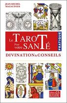 Couverture du livre « Le tarot pour votre santé : divination et conseils » de Jean-Michel Mazaudier aux éditions Bussiere