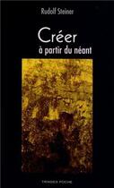 Couverture du livre « Créer à partir du néant » de Rudolf Steiner aux éditions Triades