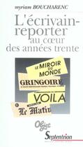 Couverture du livre « L'ecrivain-reporter au coeur des annees trente » de Myriam Boucharenc aux éditions Pu Du Septentrion
