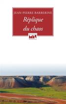 Couverture du livre « Réplique du caos » de Jean-Pierre Barbeline aux éditions Maurice Nadeau