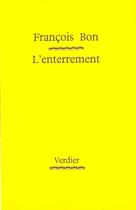 Couverture du livre « L'enterrement » de Francois Bon aux éditions Verdier