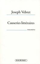 Couverture du livre « Causeries littéraires ; rencontre » de Joseph Vebret aux éditions Jean Picollec