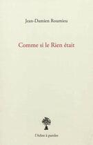 Couverture du livre « Comme Si Le Rien Etait » de Jean-Damien Roumieu aux éditions L'arbre A Paroles