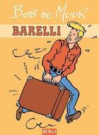 Couverture du livre « Barelli : coffret Intégrale t.1 à t.8 » de Bob De Moor aux éditions Bd Must