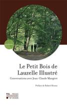 Couverture du livre « Le petit bois de Lauzelle illustr ; conversations avec Jean-Claude Mangeot » de Jean-Claude Mangeot et Robert Henno aux éditions Pu De Louvain