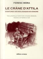 Couverture du livre « Le crane d'attila - aventures archeologiques en hongrie » de Lebedynsky/Escher aux éditions Errance