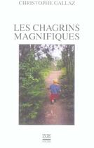 Couverture du livre « Chagrins magnifiques (les) » de Christophe Gallaz aux éditions Zoe