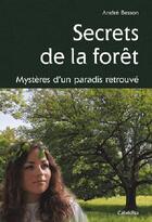 Couverture du livre « Secrets de la forêt » de Andre Besson aux éditions Cabedita