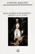 Couverture du livre « Nous autres civilisations... » de Etienne Barilier aux éditions Editions Zoe