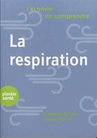 Couverture du livre « J'ai envie de comprendre : la respiration » de Elisabeth Gordon et Laurent Nicod aux éditions Planete Sante