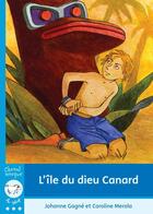 Couverture du livre « L'île du dieu canard » de Johanne Gagne aux éditions Bayard Canada Livres