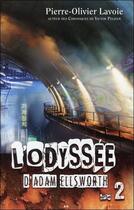 Couverture du livre « L'odyssée d'Adam Ellsworth t.2 » de Pierre-Olivier Lavoie aux éditions Ada