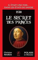 Couverture du livre « Le secret des princes » de Christian Maria aux éditions Entreprendre