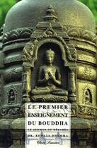 Couverture du livre « Le premier enseignement du Bouddha : le sermon de Bénarès » de Rewata Dhamma aux éditions Claire Lumiere