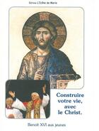 Couverture du livre « Construire sa vie avec le Christ t.8 » de Benoit Xvi aux éditions Icone De Marie