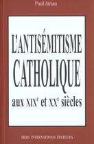 Couverture du livre « Antisemitisme catholique aux 19eme et 20eme siecles » de Airiau Paul aux éditions Berg International