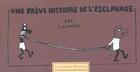 Couverture du livre « Une breve histoire de l'esclavage » de Lolmede Laurent aux éditions Comedie Illustree