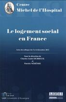 Couverture du livre « Le logement social en France » de  aux éditions Centre Michel De L'hospital