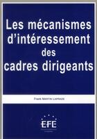 Couverture du livre « Les mécanismes d'intéressement des cadres dirigeants » de Frank Martin Laprade aux éditions Efe