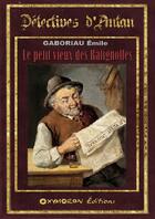 Couverture du livre « Le petit vieux des Batignolles » de Emile Gaboriau aux éditions Oxymoron