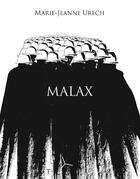 Couverture du livre « Malax » de Marie-Jeanne Urech aux éditions Helice Helas