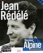 Couverture du livre « Jean Rédélé ; monsieur Alpine » de Jean-Luc Fournier aux éditions Editions Du Palmier