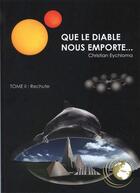 Couverture du livre « Que le Diable nous emporte... » de Christian Eychloma aux éditions Bookelis