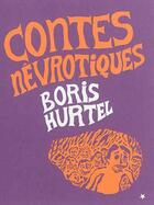 Couverture du livre « Contes névrotiques » de Boris Hurtel aux éditions Une Autre Image