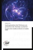 Couverture du livre « Isotropisation de l'Univers en présence de champs scalaires » de Stephane Fay aux éditions Presses Academiques Francophones