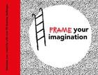 Couverture du livre « Frame your imagination » de Ellerbeck Caroline aux éditions Bis Publishers