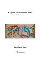 Couverture du livre « Maryline, de Postière en Pirate - Épisode 1 : La Souffrance en Lean » de Jean-Claude Petit aux éditions Atramenta