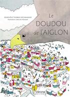 Couverture du livre « Le doudou de l'aiglon » de Genevieve Thomas Dechavanne et Caroline Froissart aux éditions Verone