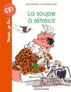 Couverture du livre « La soupe à rétrécir » de Anne Riviere et Gwendal Lebec aux éditions Bayard Jeunesse