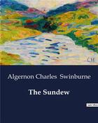 Couverture du livre « The Sundew » de Algernon Charles Swinburne aux éditions Culturea