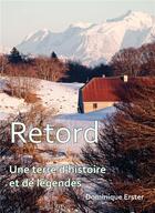 Couverture du livre « Retord ; une terre d'histoire et de légendes » de Dominique Erster aux éditions Idc