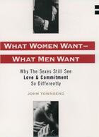Couverture du livre « What Women Want--What Men Want: Why the Sexes Still See Love and Commi » de Townsend John Marshall aux éditions Oxford University Press Usa