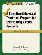 Couverture du livre « Overcoming Alcohol Use Problems: A Cognitive-Behavioral Treatment Prog » de Mccrady Barbara S aux éditions Oxford University Press Usa