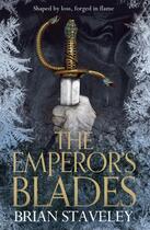 Couverture du livre « The Emperor's Blades » de Staveley Brian aux éditions Pan Macmillan