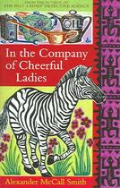 Couverture du livre « IN THE COMPANY OF CHEERFUL LADIES - THE NO 1 LADIES' DETECTIVE AGENCY VOL 5 » de Alexander Mccall Smith aux éditions Abacus